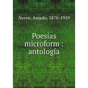    PoesÃ­as microform  antologÃ­a Amado, 1870 1919 Nervo Books