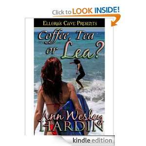 Coffee, Tea or Lea? Ann Wesley Hardin  Kindle Store