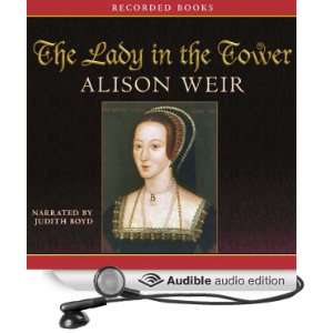 The Lady in the Tower The Fall of Anne Boleyn [Unabridged] [Audible 