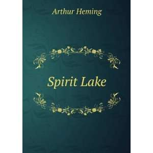  Spirit Lake Arthur Heming Books