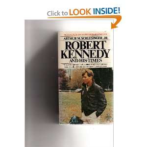  Robert Kennedy And His Times Arthur M Schlesinger Books