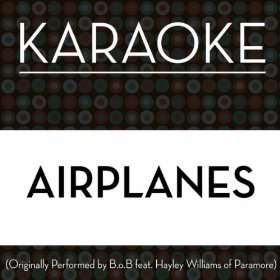 Airplanes ((In The Style of B.o.B) [Karaoke Version Instrumental 