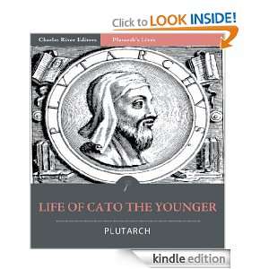 Plutarchs Lives Life of Cato the Younger [Illustrated] Plutarch 