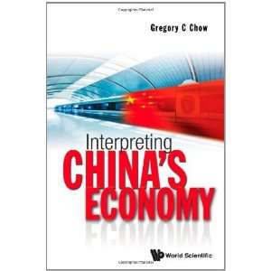 By Gregory C. Chow Interpreting Chinas Economy  World 