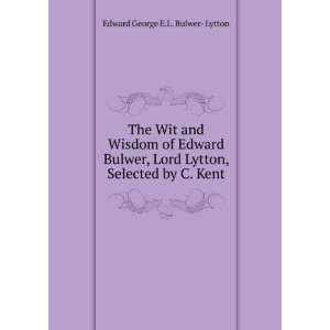   Lytton, Selected by C. Kent Edward George E.L. Bulwer  Lytton Books