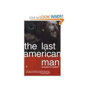  The Last American Man Elizabeth Gilbert Books