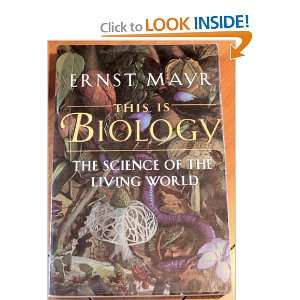    This Is Biology The Science of the Living World Ernst Mayr Books