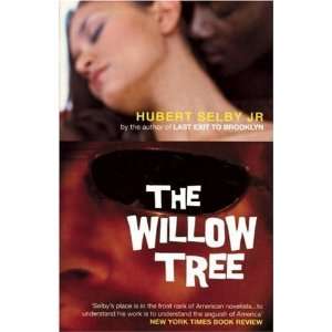  The Willow Tree [Paperback] Hubert Selby Jr. Books