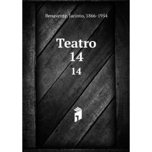  Teatro. 14 Jacinto, 1866 1954 Benavente Books