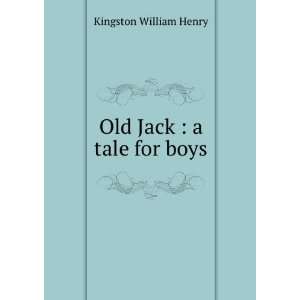  Old Jack  a tale for boys Kingston William Henry Books