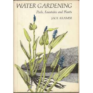  Water Gardening Jack Kramer, Illustrated by Martinez 