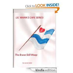 Lil Mamas Cafe Series The Brave Still Weep Jeannie Sadler  