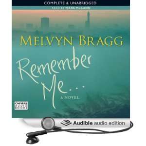   Remember Me (Audible Audio Edition) Melvyn Bragg, Mark McGann Books