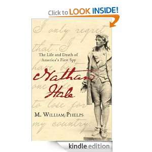 Nathan Hale The Life and Death of Americas First Spy M. William 