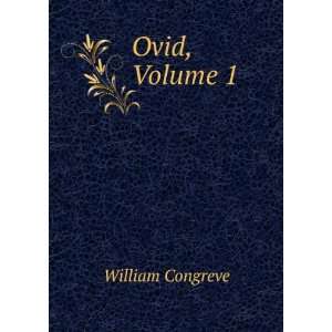  Ovid, Volume 1 William Congreve Books