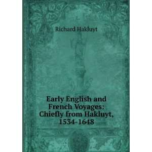   Voyages Chiefly from Hakluyt, 1534 1648 Richard Hakluyt Books