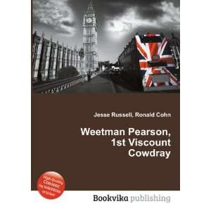  Weetman Pearson, 1st Viscount Cowdray Ronald Cohn Jesse 