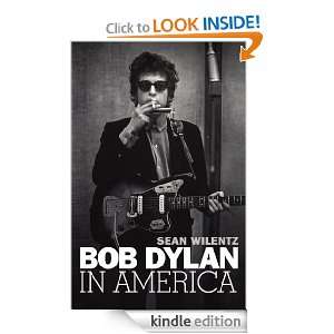 Bob Dylan In America Sean Wilentz  Kindle Store