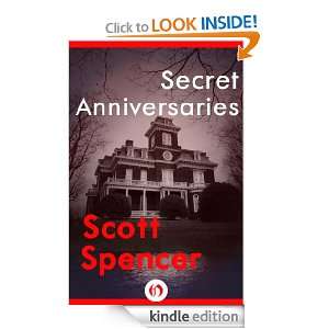 Secret Anniversaries Scott Spencer  Kindle Store