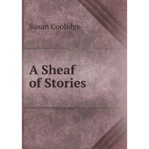  A Sheaf of Stories Susan Coolidge Books