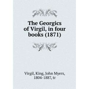  The Georgics of Virgil, in four books (1871 