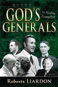 Gods Generals the Healing Evangelists  