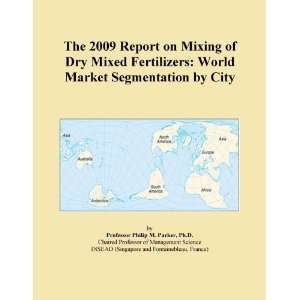   on Mixing of Dry Mixed Fertilizers World Market Segmentation by City