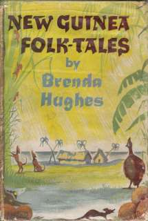 New Guinea Folk Tales Brenda Hughes HCDJ 1959 Folklore  