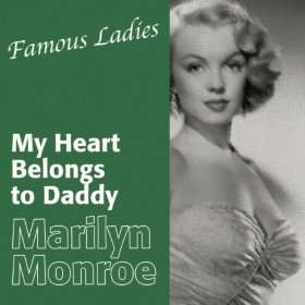   Marilyn Monroe   My Heart Belongs to Daddy) Marilyn Monroe 