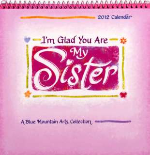 Glad You Are My Sister 2012 Mini Wall Calendar 9781598425925  