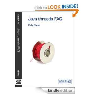 Java threads FAQ (Code Style FAQ ebook series) Philip Shaw  