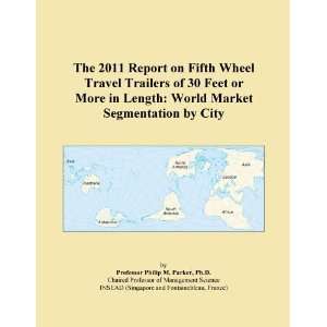  The 2011 Report on Fifth Wheel Travel Trailers of 30 Feet 